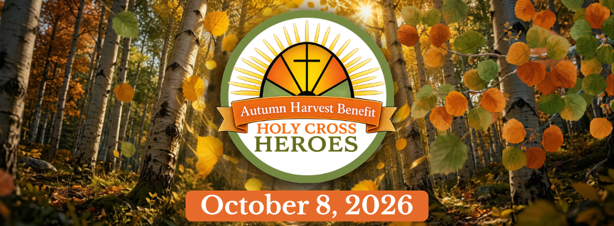 Autumn Harvest Benefit 2026: Holy Cross Heroes